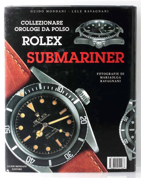 Collezionare orologi da polso Rolex Submariner. Ediz. illustrata